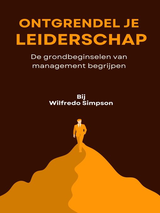 Title details for Ontgrendel je leiderschap by Wilfredo Simpson - Available